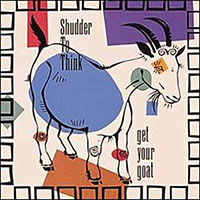 Shudder To Think- Get Your Goat CD
