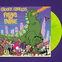 Groovie Ghoulies- Freaks On Parade LP (Godzilla Green Vinyl)
