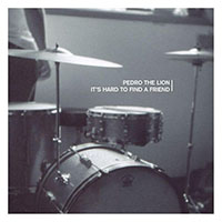 Pedro The Lion- It's Hard To Find A Friend LP (Sale price!)