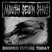 Mouth Sewn Shut- Doomed Future Today LP (Sale price!)