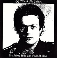 GG Allin & The Jabbers- For Those Who Can Take It Raw 7" (Orange Vinyl)