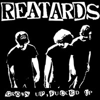 Reatards- Grown Up, Fucked Up CD