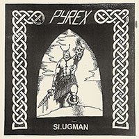 Pyrex- Slugman 7"