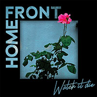 Home Front- Watch It Die CD