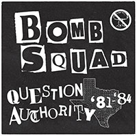 Bomb Squad- Question Authority 81-84 LP