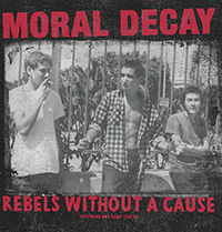 Moral Decay- Rebels Without A Cause, 1982 Demo And Comp Tracks LP