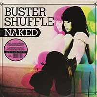 Buster Shuffle- Naked LP (Color Vinyl)