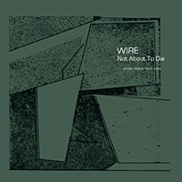 Wire- Not About To Die (Studio Demos 1977-1978) LP (2022 Record Store Day Release) (Sale price!)