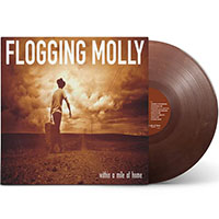 Flogging Molly- Within A Mile Of Home LP (Tobacco Brown Vinyl)