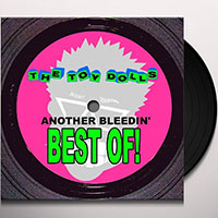 Toy Dolls- Another Bleedin' Best Of! LP (Sale Price!)