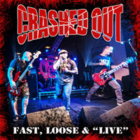 Crashed Out- Fast, Loose & Live LP (UK Import, Red Vinyl) (Sale price!)