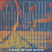 Ecostrike- A Truth We Still Believe LP (Half Orange Half Blue Vinyl) (Sale price!)