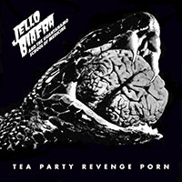 Jello Biafra And The Guantanamo School Of Medicine- Tea Party Revenge Porn LP