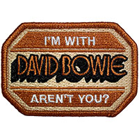 David Bowie- I'm With David Bowie, Aren't You? Embroidered Patch (ep1512)