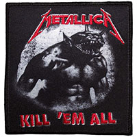 Metallica- Kill 'Em All/Jump In The Fire Embroidered Patch (ep1488)
