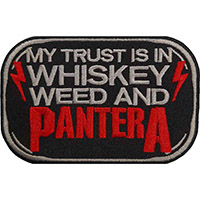 Pantera- My Trust is In Whiskey Weed And Pantera Embroidered Patch (ep1547)