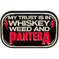 Pantera- My Trust Is In Whiskey Weed And Pantera enamel pin (MP477) 