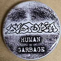 Dystopia- Human=Garbage pin (pin-C397)