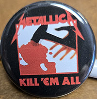 Metallica- Kill 'Em All pin (pin-C523)