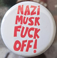 Nazi Musk Fuck Off! pin (pin-C562)