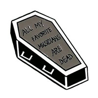 All My Favorite Musicians Are Dead Enamel Coffin Pin (mp351)
