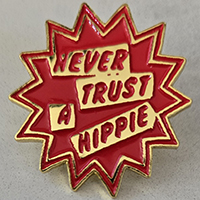 Never Trust A Hippie Enamel Pin (mp260)