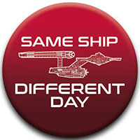 Star Trek- Same Ship Different Day pin (pinX588)