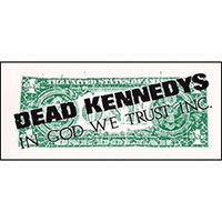 Dead Kennedys- In God We Trust Inc sticker (st922)