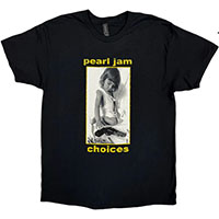 Pearl Jam- Choices on front, Guns Quote on back on a black shirt