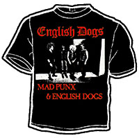 English Dogs- Mad Punx & English Dogs on a black shirt
