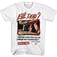 Evil Dead 2- Someone's In My Fruit Cellar on a white shirt