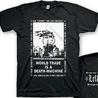 Leftover Crack- World Trade Is A Death Machine on front, Logo on back on a black shirt
