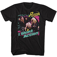 Poison- I Want Action on a black shirt