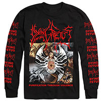 Dying Fetus- Purification Through Violence on a black long sleeve shirt