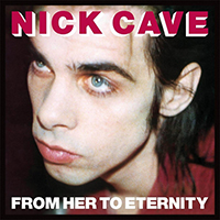 Nick Cave & The Bad Seeds- From Her To Eternity LP (Sale price!)
