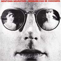 Newtown Neurotics- Beggars Can Be Choosers LP