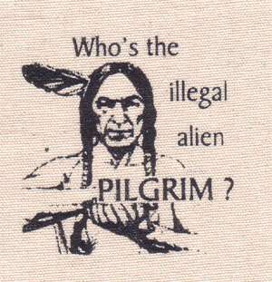 Who's The Illegal Alien, Pilgrim? cloth patch (cp125)