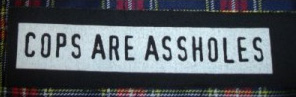 Cops Are Assholes cloth patch (cp332)