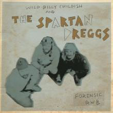 Wild Billy Childish & The Spartan Dreggs- Forensic R 'N' B LP (Sale price!)