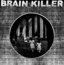 Brain Killer- Every Actual State Is Corrupt LP