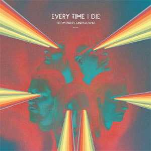 Every Time I Die- From Parts Unknown LP