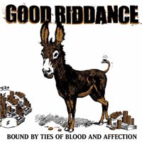 Good Riddance- Bound By Ties Of Blood And Affection LP