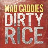 Mad Caddies- Dirty Rice LP