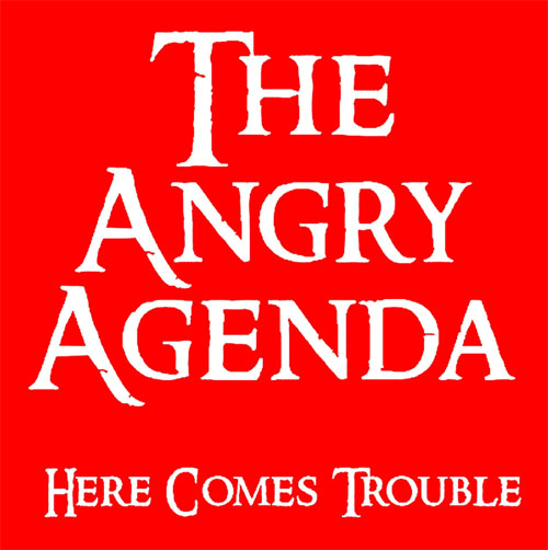 Angry Agenda- Here Comes Trouble LP (UK Import)