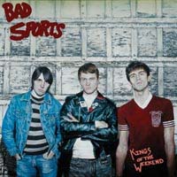 Bad Sports- Kings Of The Weekend LP (Sale price!)