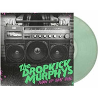 Dropkick Murphys- Turn Up That Dial LP (Ltd Ed Coke Bottle Vinyl)