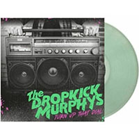 Dropkick Murphys- Turn Up That Dial LP (Ltd Ed Coke Bottle Vinyl) (Sale price!)