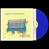 Skids- Songs From A Haunted Ballroom LP (Blue Vinyl) (Sale price!)