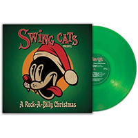 Swing Cats- A Rock-A-Billy Christmas LP (Stray Cats) (Green Vinyl) (Sale price!)
