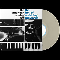 American Analog Set- The Fun Of Watching Fireworks LP (Clear Vinyl)